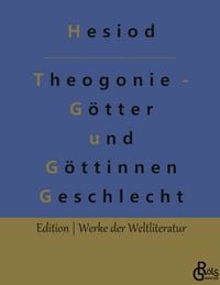 Produktbild: Theogonie - G&ouml;tter und G&ouml;ttinnen Geschlecht