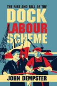 Produktbild: Rise and Fall of the Dock Labour Scheme