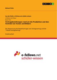Produktbild: Vertragsbeziehungen rund um die Produktion und den Vertrieb von Texten und Bildern