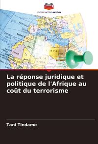 Produktbild: La r&eacute;ponse juridique et politique de l'Afrique au co&ucirc;t du terrorisme