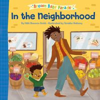 Produktbild: Smith, N: In the Neighborhood: A Brown Baby Parade Book
