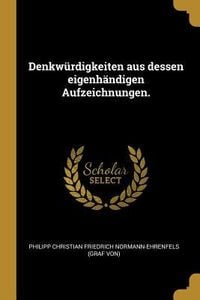 Produktbild: Denkw&uuml;rdigkeiten Aus Dessen Eigenh&auml;ndigen Aufzeichnungen.
