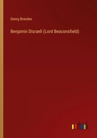 Produktbild: Benjamin Disraeli (Lord Beaconsfield)