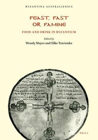 Bild vom Artikel Feast, Fast or Famine: Food and Drink in Byzantium vom Autor Wendy Mayer