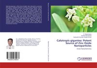 Produktbild: Calotropis gigantea: Potent Source of Zinc Oxide Nanoparticles