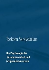 Produktbild: Die Psychologie der Zusammenarbeit und Gruppenbewusstsein