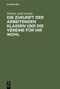 Produktbild: Die Zukunft der arbeitenden Klassen und die Vereine f&uuml;r ihr Wohl