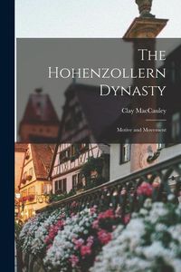 Produktbild: The Hohenzollern Dynasty; Motive and Movement