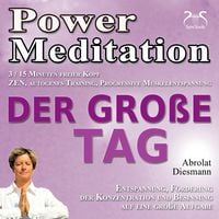 Produktbild: Power Meditation Der gro&szlig;e Tag - Entspannung, F&ouml;rderung der Konzentration und Besinnung auf eine gro&szlig;e Aufgabe - ZEN, autogenes Training, Progressive Muskelentspannung