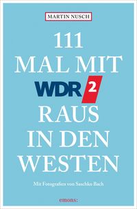 Produktbild: 111 Mal mit WDR 2 raus in den Westen