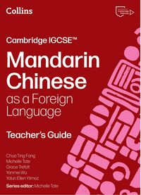 Produktbild: Cambridge IGCSE(TM) Mandarin Chinese as a Foreign Language Teacher's Guide