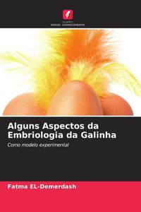 Produktbild: Alguns Aspectos da Embriologia da Galinha
