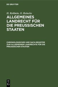 Produktbild: Chronologisches und Sach-Register zum Allgemeinen Landrechte f&uuml;r die Preussischen Staaten