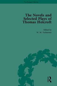 Produktbild: Markley, A: The Novels and Selected Plays of Thomas Holcroft