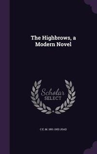 Produktbild: The Highbrows, a Modern Novel