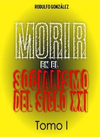 Produktbild: Morir en el Socialismo del Siglo XXI Tomo I
