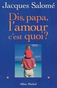 Produktbild: Dis, papa, l'amour c'est quoi?