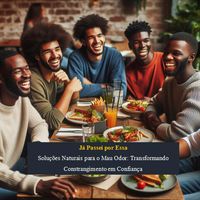 Produktbild: A Arte de Dizer Adeus ao Mau Odor com Ingredientes que Funcionam