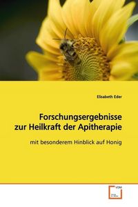 Produktbild: Eder, E: Forschungsergebnisse zur Heilkraft der Apitherapie