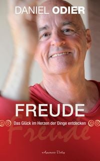 Produktbild: Freude - Das Gl&uuml;ck im Herzen der Dinge entdecken