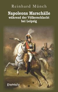 Produktbild: Napoleons Marsch&auml;lle w&auml;hrend der V&ouml;lkerschlacht bei Leipzig