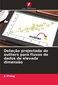 Produktbild: Dete&ccedil;&atilde;o projectada de outliers para fluxos de dados de elevada dimens&atilde;o