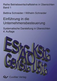 Produktbild: Einf&uuml;hrung in die Unternehmensbesteuerung. Systematische Darstellung in &Uuml;bersichten 4. Auflage