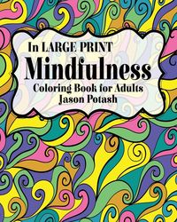 Bild vom Artikel Mindfulness  Coloring Book for Adults ( In Large Print) vom Autor Jason Potash