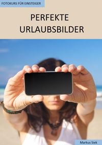 Produktbild: Fotokurs f&uuml;r Einsteiger - Perfekte Urlaubsbilder