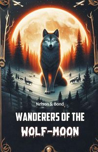 Produktbild: Wanderers of the Wolf-Moon