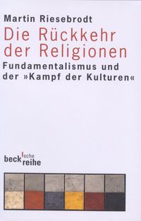 Bild vom Artikel Die Rückkehr der Religionen vom Autor Martin Riesebrodt