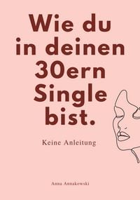 Produktbild: Wie Du in Deinen 30ern Single Bist.