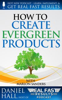 Produktbild: How to Create Evergreen Products (Real Fast Results, #12)