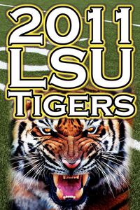 Produktbild: 2011 - 2012 Lsu Tigers Undefeated SEC Champions, BCS Championship Game, & a College Football Legacy
