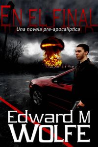 Produktbild: En el final: Una novela pre-apocal&iacute;ptica.