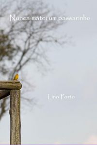 Produktbild: Nunca Matei Um Passarinho