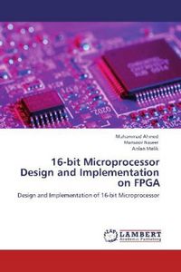 Produktbild: Ahmed, M: 16-bit Microprocessor Design and Implementation on