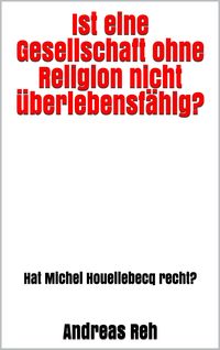 Produktbild: Ist eine Gesellschaft ohne Religion nicht &uuml;berlebensf&auml;hig?