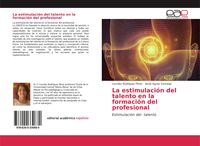 Produktbild: La estimulaci&oacute;n del talento en la formaci&oacute;n del profesional