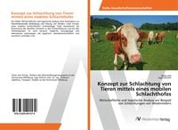 Produktbild: Konzept zur Schlachtung von Tieren mittels eines mobilen Schlachthofes