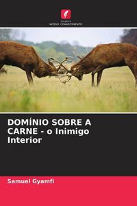 Produktbild: DOM&Iacute;NIO SOBRE A CARNE - o Inimigo Interior