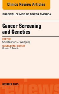 Produktbild: Cancer Screening and Genetics, An Issue of Surgical Clinics
