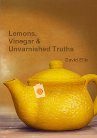 Bild vom Artikel Lemons, Vinegar & Unvarnished Truths vom Autor David Ellis