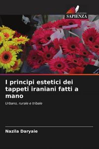 Produktbild: I principi estetici dei tappeti iraniani fatti a mano