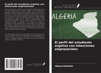 Produktbild: El perfil del estudiante argelino con intenciones empresariales