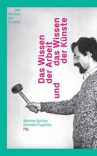 Produktbild: Das Wissen der Arbeit und das Wissen der K&uuml;nste