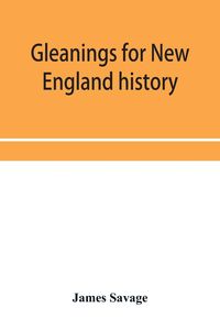 Produktbild: Gleanings for New England history