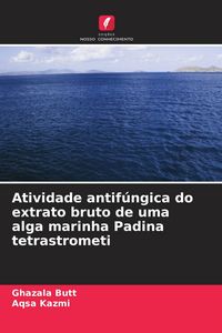 Produktbild: Atividade antif&uacute;ngica do extrato bruto de uma alga marinha Padina tetrastrometi