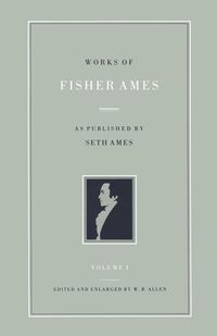 Produktbild: Works of Fisher Ames: As Published by Seth Ames