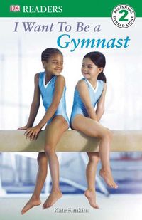 Produktbild: Simkins, K: DK Readers L2: I Want to Be a Gymnast